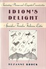 Idiom's Delight  Fascinating Phrases and Linguistic Eccentricities