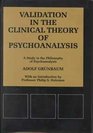 Validation in the Clinical Theory of Psychoanalysis A Study in the Philosophy of Psychoanalysis