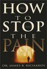 How to Stop the Pain
