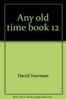 Any old time book 12