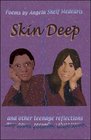 Skin Deep And Other Teenage Reflections