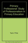 Primary Professional Study of Professionalism in Primary Education