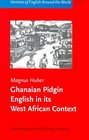 Ghanaian Pidgin English in Its West African Context A Sociohistorical and Structural Analysis