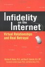 Infidelity on the Internet Virtual Relationships and Real Betrayal