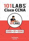 101 Labs  Cisco CCNA Handson Practical Labs for the Cisco ICND1/ICND2 and CCNA Exams