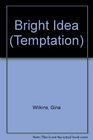 Bright Idea (Temptation)