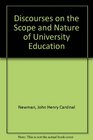 Discourses on the Scope and Nature of University Education