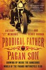 Prodigal Father Pagan Son Growing Up Inside the Dangerous World of the Pagans Motorcycle Club