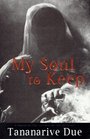 My Soul to Keep (African Immortals, Bk 1)