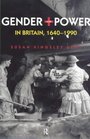 Gender and Power in Britain 16401990