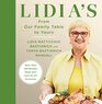 Lidia's From Our Family Table to Yours More Than 100 Recipes Made with Love for All Occasions A Cookbook