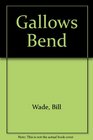 Gallows Bend