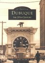 Dubuque The 20th Century