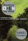 Breaking Open the Head  A Psychedelic Journey into the Heart of Contemporary Shamanism