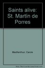 Saints alive St Martin de Porres