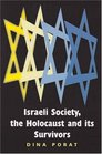Israeli Society the Holocaust and Its Survivors