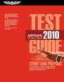 Airframe Test Guide 2010 The FastTrack to Study for and Pass the FAA Aviation Maintenance Technician Airframe Knowledge Exam