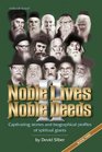 Noble Lives, Noble Deeds: Captivating Stories and Biographical Profiles of Spiritual Giants