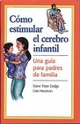 Como Estimular El Cerebro Infantil Una Guia Para Padres De Familia