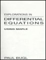 Explorations In Differential Equations Using Maple