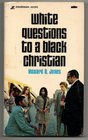 White Questions to a Black Christian