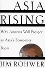 Asia RisingWhy America Will Prosper as Asia's Economies Boom