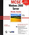 MCSE Windows 2000 Server Study Guide Exam 70215