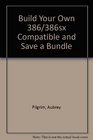 Build Your Own 386/386sx Compatible and Save a Bundle
