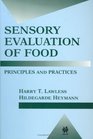 Sensory Evaluation of Food Principles and Practices