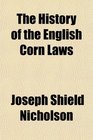 The History of the English Corn Laws
