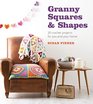 Granny Squares and Shapes 20 Crochet Projects for You and Your Home