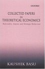 Collected Papers In Theoretical Economics Volume II Rationality Games and Strategic Behaviour