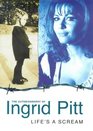 Lifes a Scream The Autobiography of Ingrid Pitt