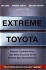 Extreme Toyota Radical Contradictions That Drive Success at the World's Best Manufacturer