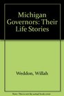 Michigan Governors Their Life Stories