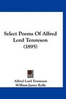 Select Poems Of Alfred Lord Tennyson