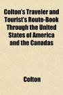 Colton's Traveler and Tourist's RouteBook Through the United States of America and the Canadas