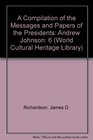 A Compilation of the Messages and Papers of the Presidents Andrew Johnson
