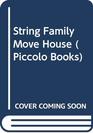 String Family Move House