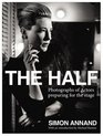 The Half Intimate Photographs of Actors Preparing for the Stage Simon Annand