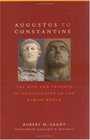 Augustus to Constantine The Rise and Triumph of Christianity in the Roman World