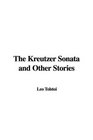 The Kreutzer Sonata and Other Stories