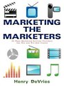 Marketing the Marketers 50 Ways Marketing Services Providers Can Woo and Win New Clients
