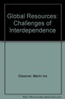 Global Resources Challenges of Interdependence