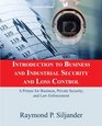 Introduction to Business and Industrial Security and Loss Control A Primer for Business Private Security and Law Enforcement