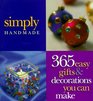 Simply Handmade: 365 Easy Gift Decorations You Can Make