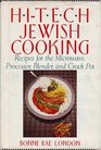 HiTech Jewish Cooking Recipes for the Microwave Processor Blender and Crock Pot
