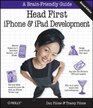 Head First iPhone and iPad Development A Learner's Guide to Creating ObjectiveC Applications for the iPhone and iPad