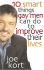 Ten Smart Things Gay Men Can Do to Improve Their Lives