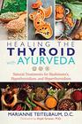 Healing the Thyroid with Ayurveda Natural Treatments for Hashimotos Hypothyroidism and Hyperthyroidism